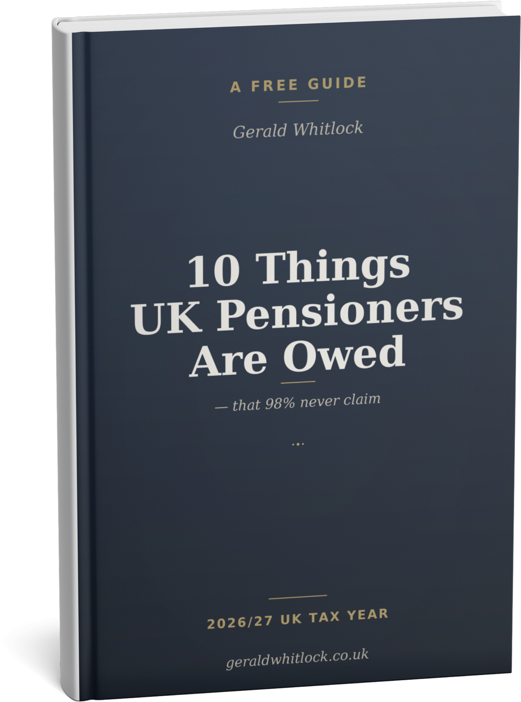 A free guide: 10 Things UK Pensioners Are Owed — that 98% never claim. 2026/27 UK tax year.